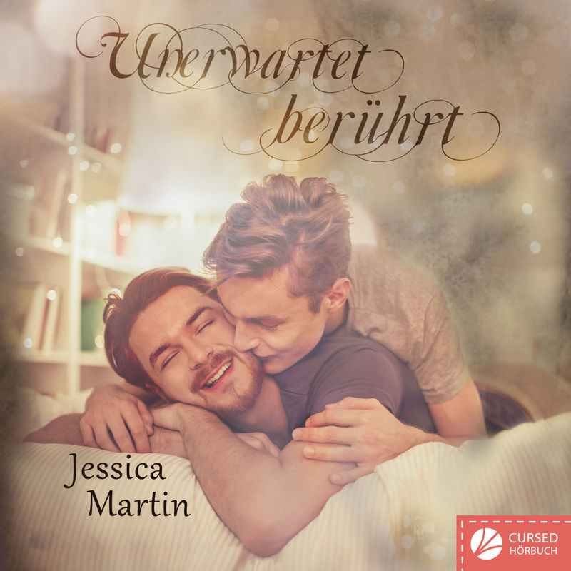 Berührt - 2 - Unerwartet berührt - Jessica Martin (Hörbuch-Download) von Cursed Verlag