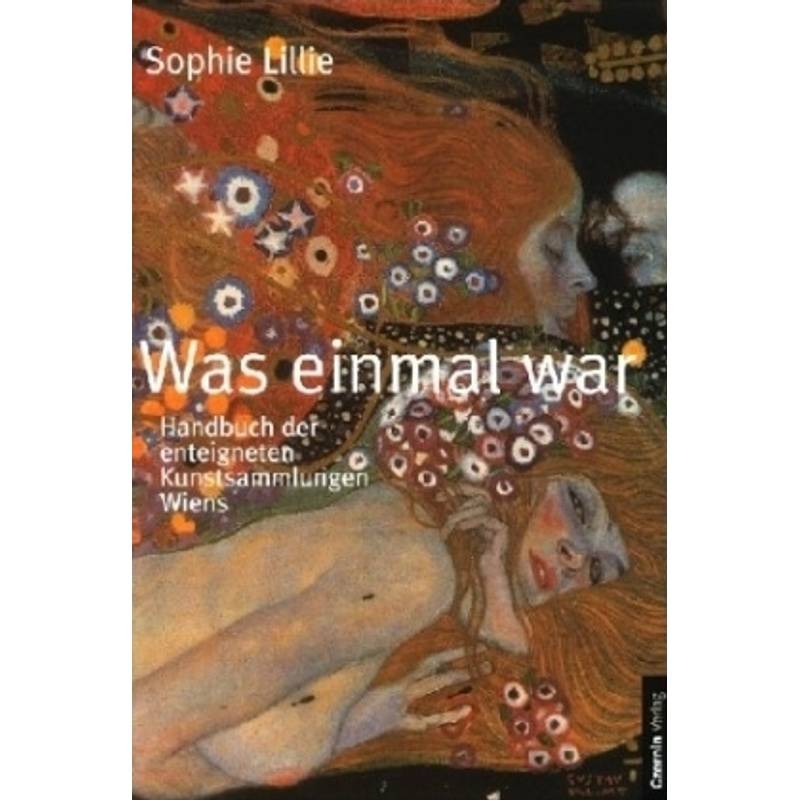 Was Einmal War - Sophie Lillie, Gebunden von Czernin