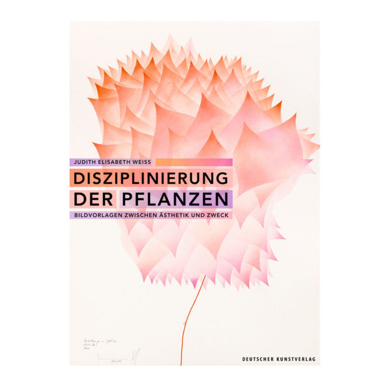 Disziplinierung Der Pflanzen - Judith E. Weiss, Judith Elisabeth Weiss, Kartoniert (TB) von DEUTSCHER KUNSTVERLAG