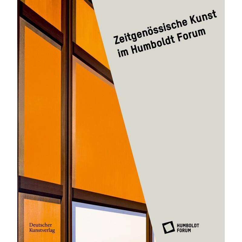 Zeitgenössische Kunst Im Humboldt Forum, Gebunden von DEUTSCHER KUNSTVERLAG