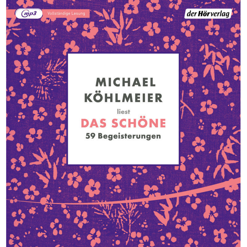 Das Schöne,1 Audio-Cd, 1 Mp3 - Michael Köhlmeier (Hörbuch) von DHV Der HörVerlag