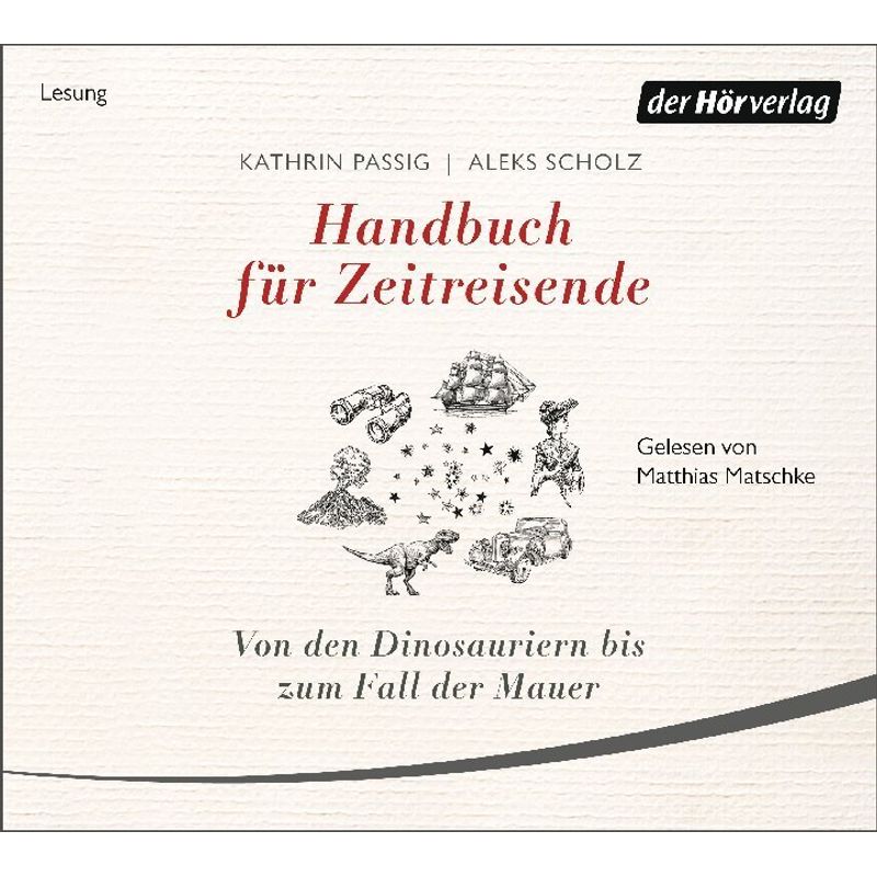 Handbuch Für Zeitreisende,2 Audio-Cd - Kathrin Passig, Aleks Scholz (Hörbuch) von DHV Der HörVerlag