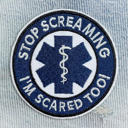 Aufnäher mit Aufschrift "Stop Screaming I'm Scared Too", lustig, EMS, medizinisch, EMT RN, bestickt, für Rettungssanitäter, Arzt, zum Aufnähen/Aufbügeln, Stickerei-Aufnäher für Jacken, Rucksack, Hut von DINKOUTER