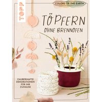 Buch "Colors of the Earth - Töpfern ohne Brennofen." von Topp