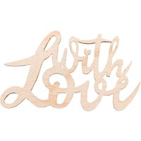 Holz Schriftzug Mini "With Love" Holz Schriftzug Mini "With Love" von Rayher