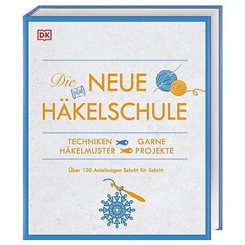 Buch "Die neue Häkelschule" von DK (Dorling Kindersley)