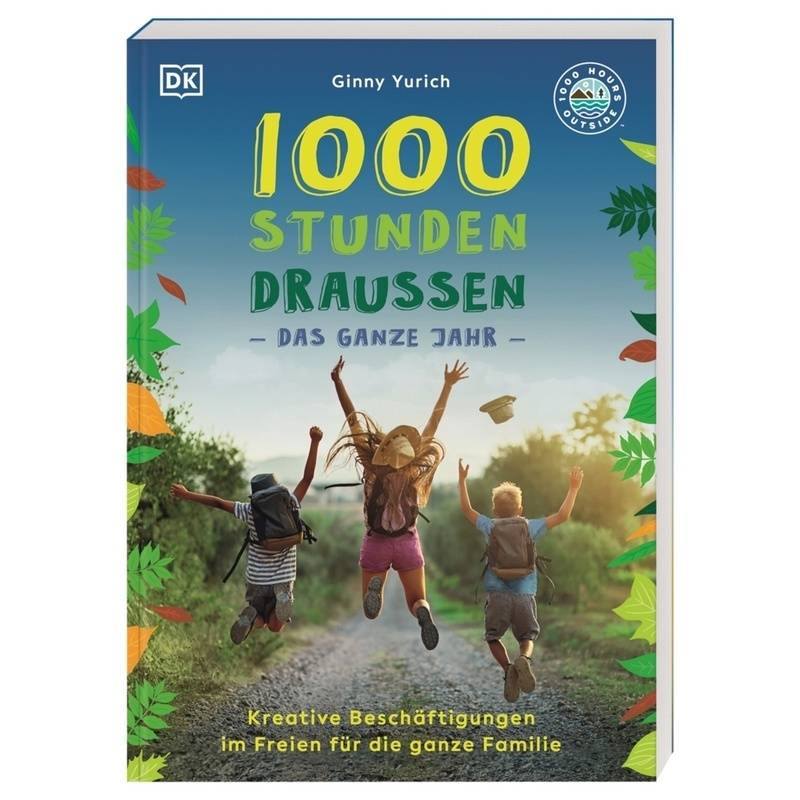 1000 Stunden Draußen - Ginny Yurich, Kartoniert (TB) von DORLING KINDERSLEY VERLAG
