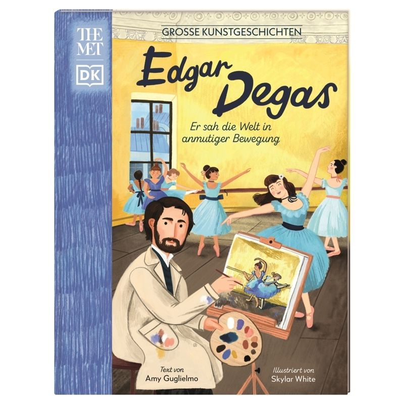 Große Kunstgeschichten. Edgar Degas - Amy Guglielmo, Gebunden von DORLING KINDERSLEY VERLAG