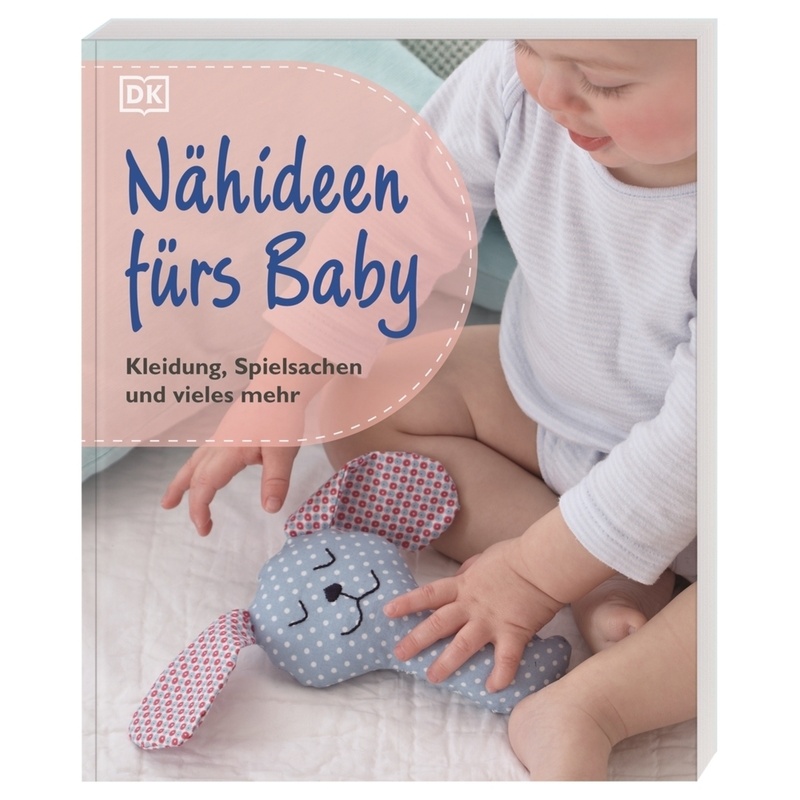 Nähideen fürs Baby, Kartoniert (TB) von DORLING KINDERSLEY VERLAG