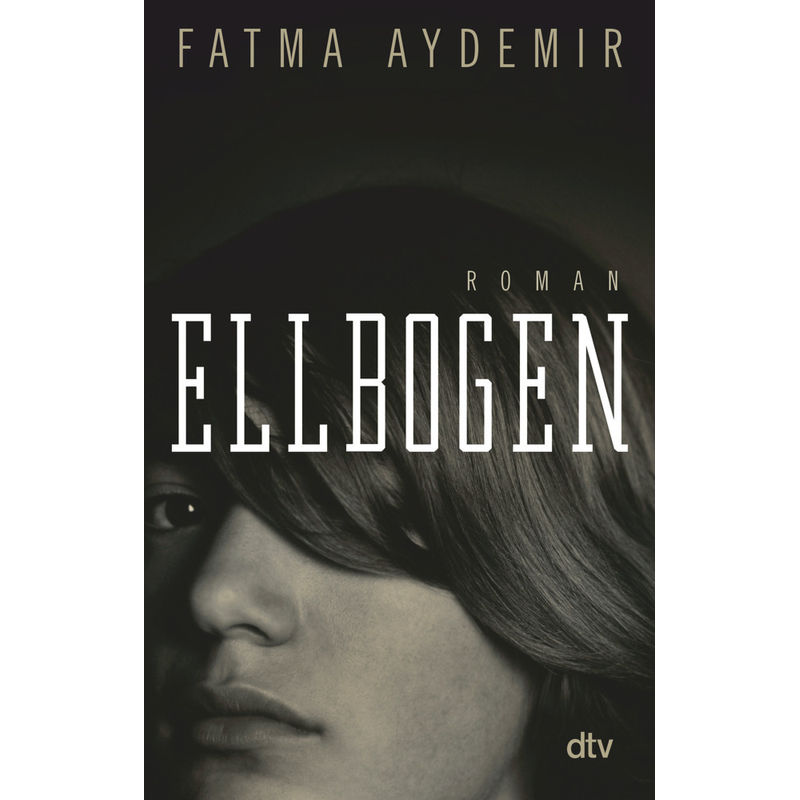 Ellbogen - Fatma Aydemir, Taschenbuch von DTV