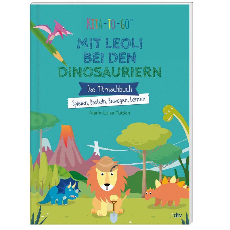 Kita-To-Go: Mit Leoli Bei Den Dinosauriern - Das Mitmachbuch - Spielen, Basteln, Bewegen, Lernen - Marie-Luisa Puttich, Taschenbuch von DTV