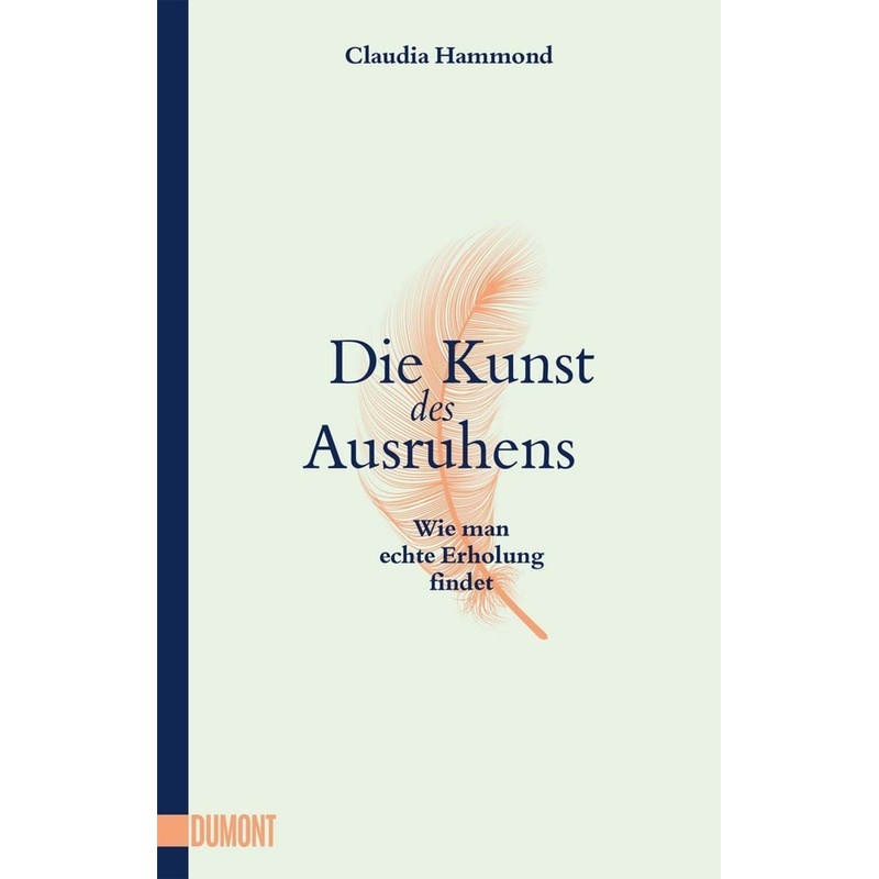 Die Kunst Des Ausruhens - Claudia Hammond, Taschenbuch von DuMont Buchverlag Gruppe