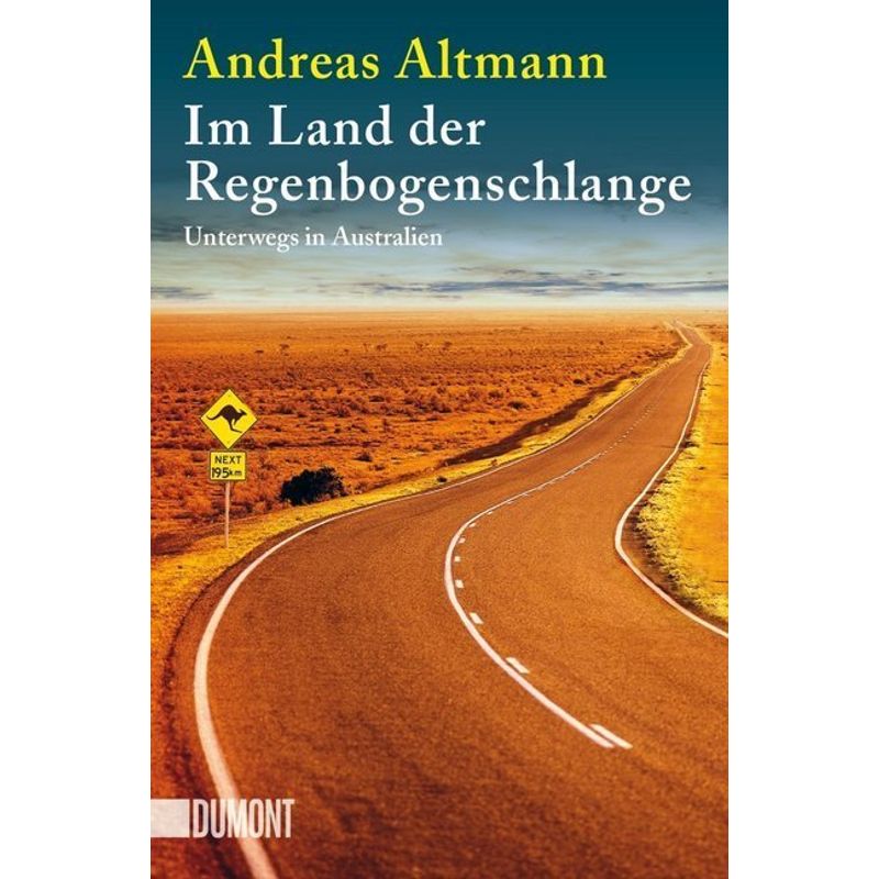 Im Land Der Regenbogenschlange - Andreas Altmann, Taschenbuch von DuMont Buchverlag Gruppe