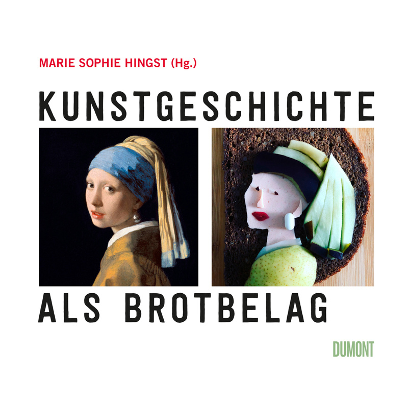 Kunstgeschichte Als Brotbelag, Gebunden von DuMont Buchverlag Gruppe
