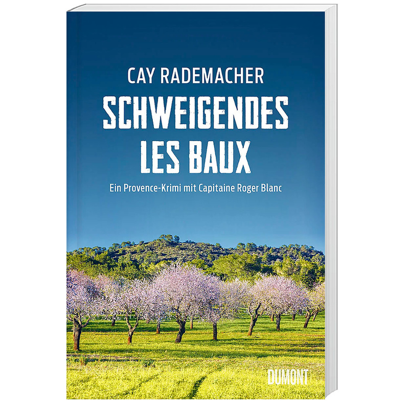 Schweigendes Les Baux / Capitaine Roger Blanc Bd.8 - Cay Rademacher, Taschenbuch von DuMont Buchverlag Gruppe
