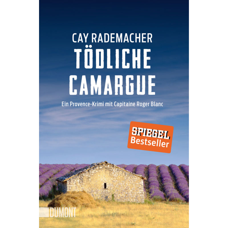 Tödliche Camargue / Capitaine Roger Blanc Ermittelt Bd.2 - Cay Rademacher, Taschenbuch von DuMont Buchverlag Gruppe