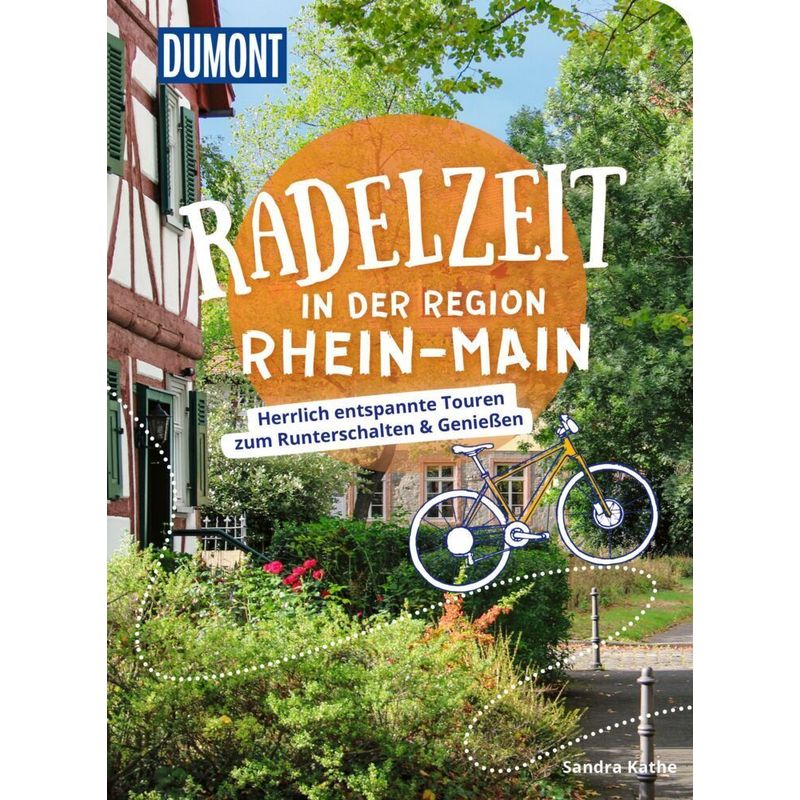 Dumont Radelzeit In Der Region Rhein-Main - Sandra Kathe, Kartoniert (TB) von DUMONT REISEVERLAG