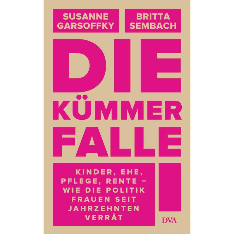 Die Kümmerfalle - Susanne Garsoffky, Britta Sembach, Kartoniert (TB) von DVA
