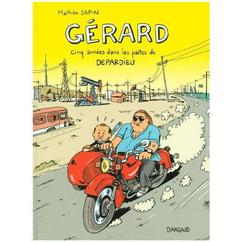 Gerard, Cinq Annees Dans Les Pattes De Depardieu - Mathieu Sapin, Gebunden von Dargaud, N.