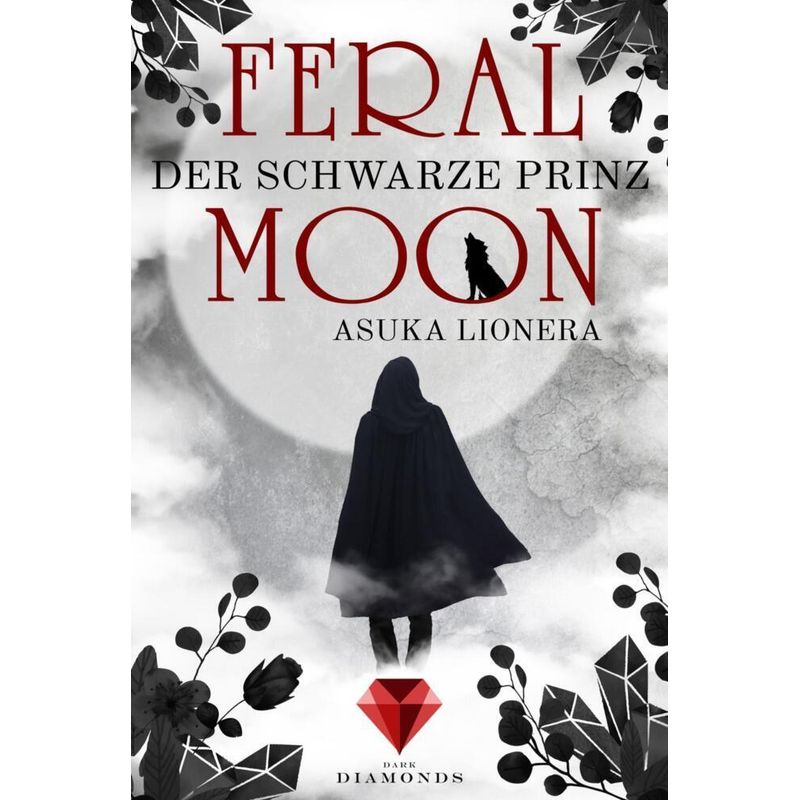 Der Schwarze Prinz / Feral Moon Bd.2 - Asuka Lionera, Kartoniert (TB) von Dark Diamonds