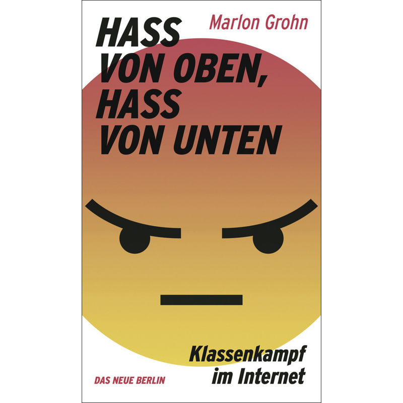 Hass Von Oben, Hass Von Unten - Marlon Grohn, Kartoniert (TB) von Das Neue Berlin
