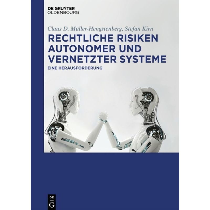 Rechtliche Risiken Autonomer Und Vernetzter Systeme - Claus D. Müller-Hengstenberg, Stefan Kirn, Kartoniert (TB) von De Gruyter