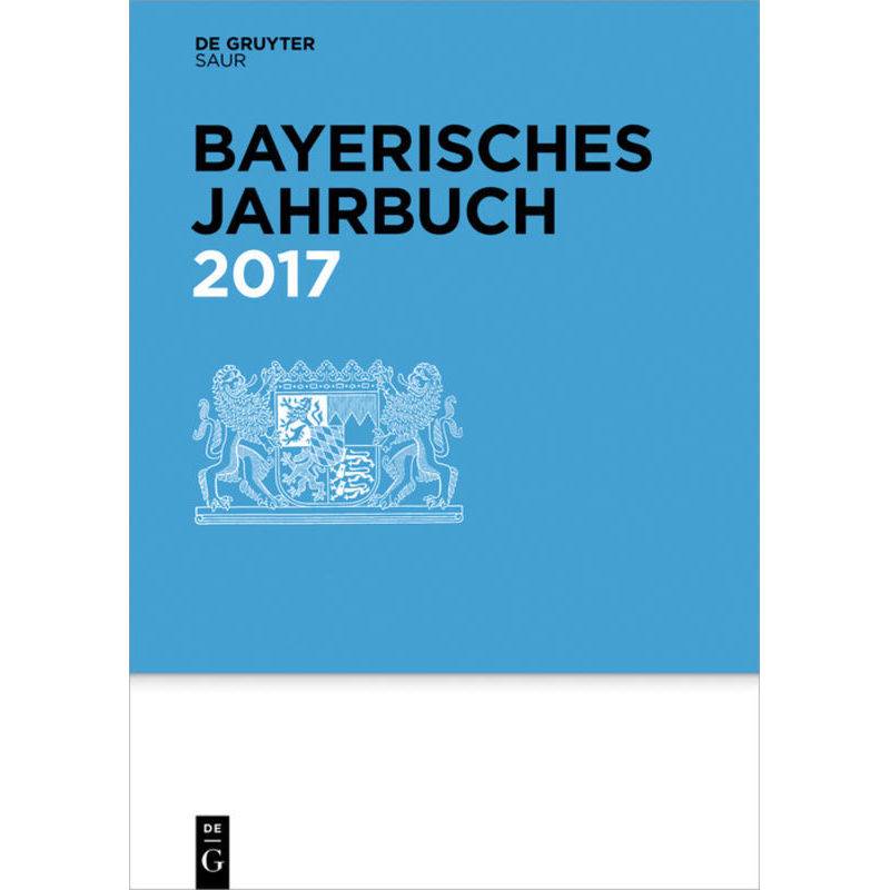 Bayerisches Jahrbuch / 96. Jahrgang / 2017, Kartoniert (TB) von De Gruyter Saur