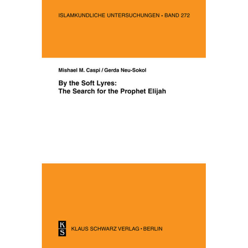 By The Soft Lyres: The Search For The Prophet Elijah - Gerda Neu-Sokol, Mishael M. Caspi, Kartoniert (TB) von De Gruyter