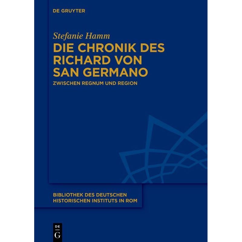 Die Chronik Des Richard Von San Germano - Stefanie Hamm, Gebunden von De Gruyter