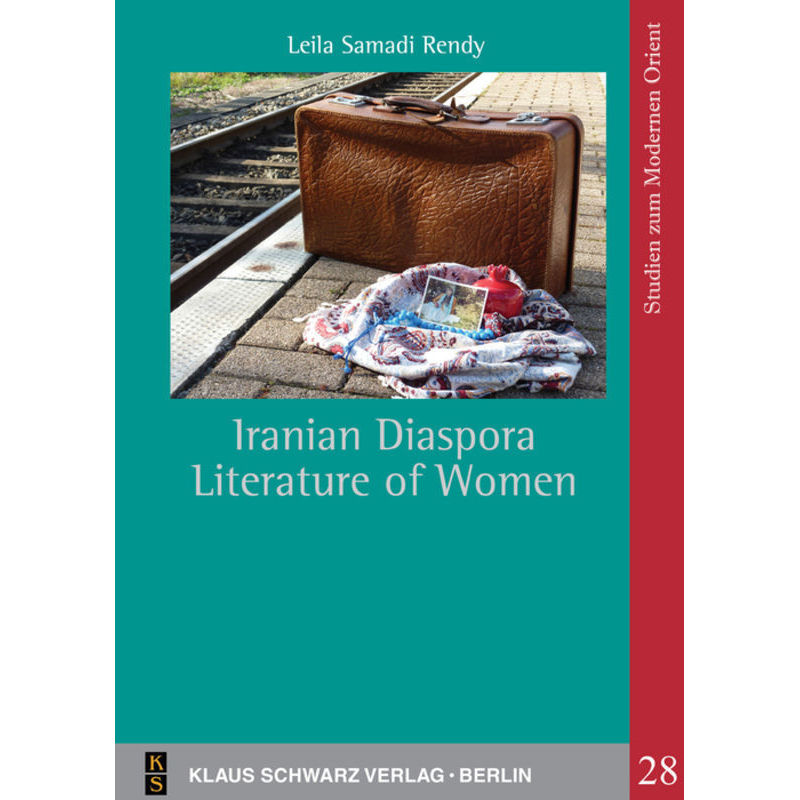 Iranian Diaspora Literature Of Women - Leila Samadi Rendy, Kartoniert (TB) von De Gruyter