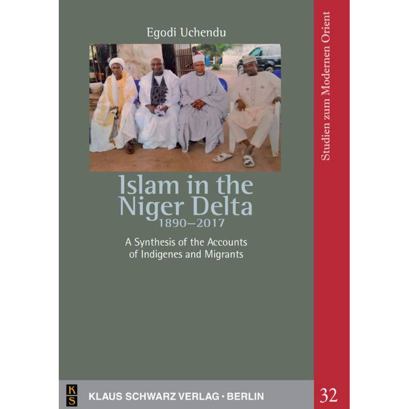 Islam In The Niger Delta 1890-2017 - Egodi Uchendu, Kartoniert (TB) von De Gruyter