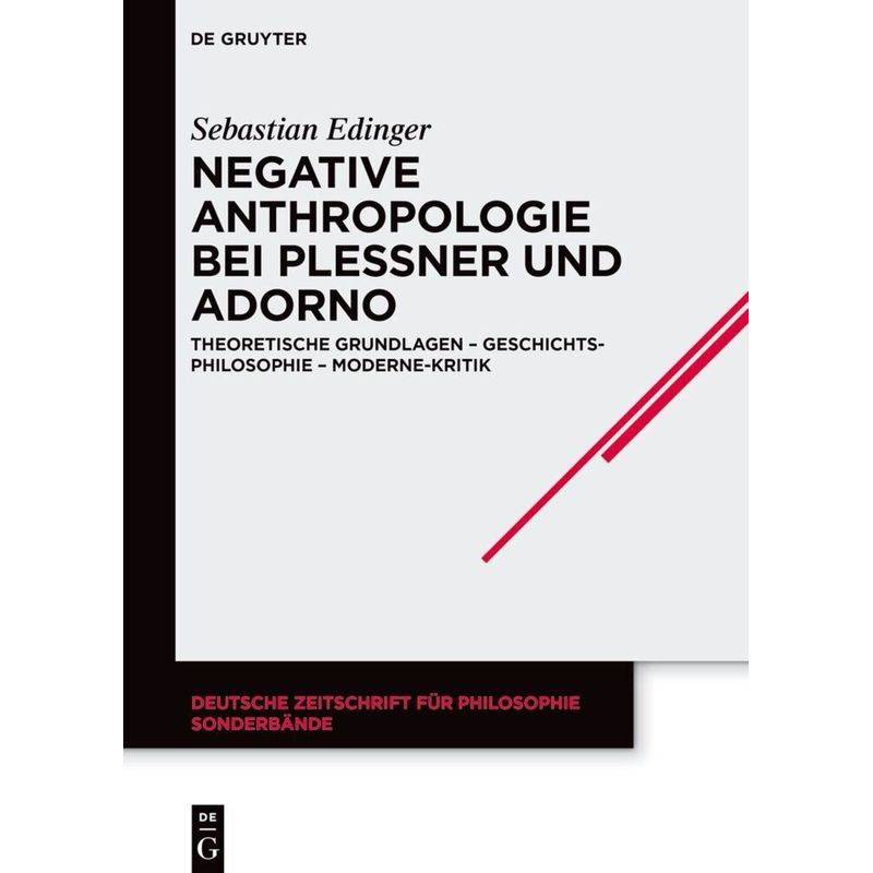 Negative Anthropologie Bei Plessner Und Adorno - Sebastian Edinger, Gebunden von De Gruyter