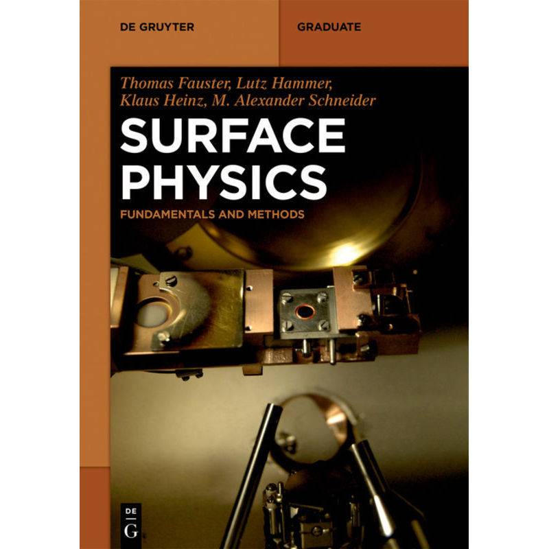 Surface Physics - Thomas Fauster, Lutz Hammer, Klaus Heinz, M. Alexander Schneider, Kartoniert (TB) von De Gruyter