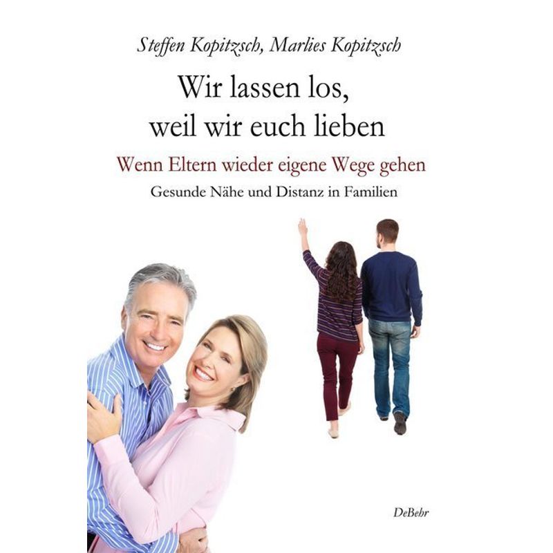 Wir Lassen Los, Weil Wir Euch Lieben - Steffen Kopitzsch, Marlies Kopitzsch, Kartoniert (TB) von DeBehr