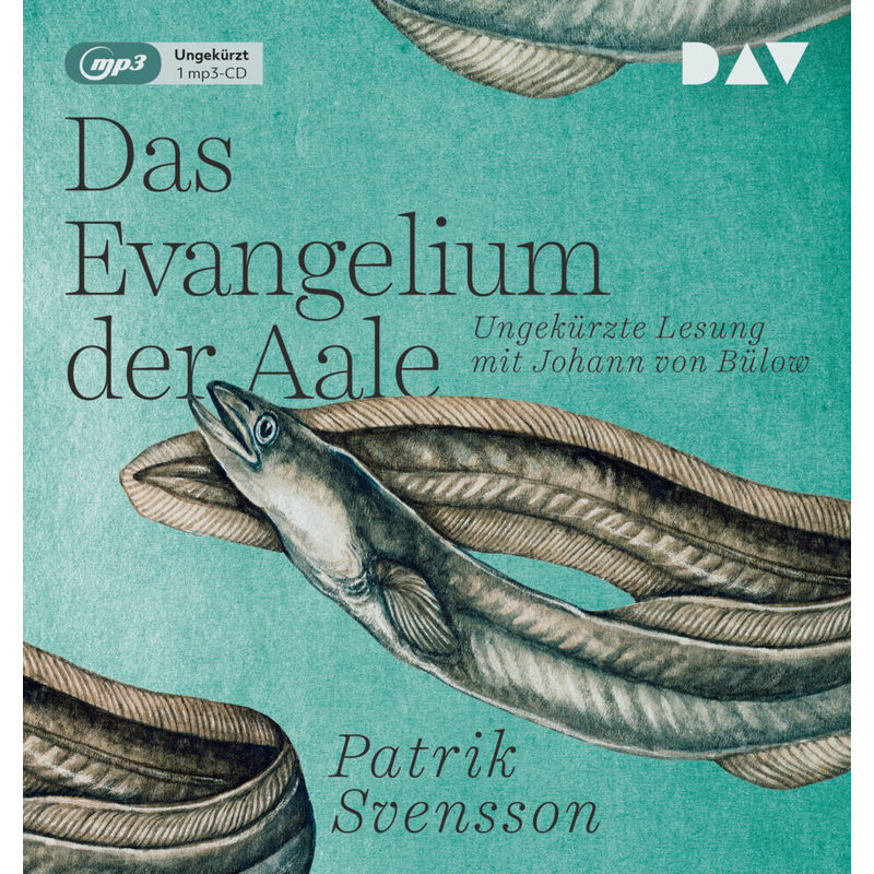 Das Evangelium Der Aale,1 Audio-Cd, 1 Mp3 - Patrik Svensson (Hörbuch) von Der Audio Verlag, DAV