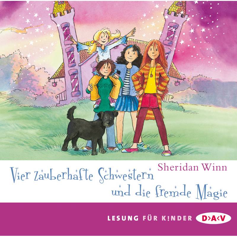 Vier Zauberhafte Schwestern - 6 - Vier Zauberhafte Schwestern Und Die Fremde Magie - Sheridan Winn (Hörbuch) von Der Audio Verlag, DAV