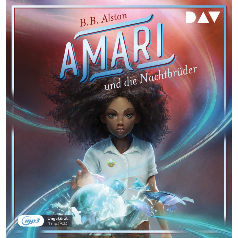 Amari - 1 - Amari Und Die Nachtbrüder - B. B. Alston (Hörbuch) von Der Audio Verlag, DAV