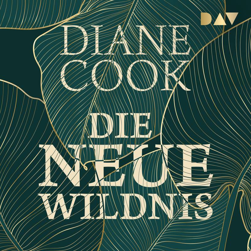 Die neue Wildnis - Diane Cook (Hörbuch-Download) von Der Audio Verlag