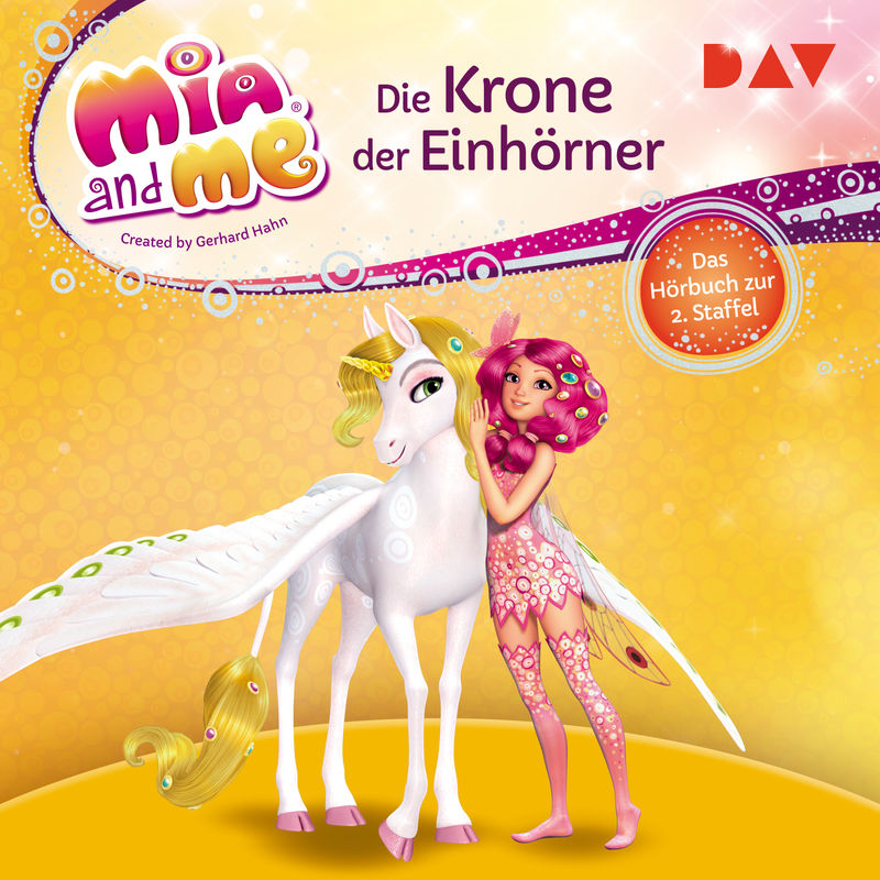 Mia and me - 2 - Mia and me: Die Krone der Einhörner – Das Hörbuch zur 2. Staffel - Thilo (Hörbuch-Download) von Der Audio Verlag