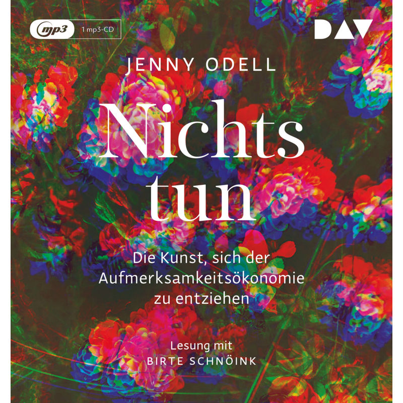 Nichts Tun - Die Kunst, Sich Der Aufmerksamkeitsökonomie Zu Entziehen,1 Audio-Cd, 1 Mp3 - Jenny Odell (Hörbuch) von Der Audio Verlag, DAV