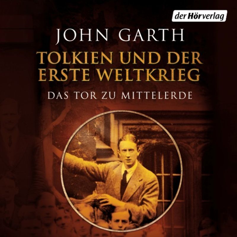 Tolkien und der Erste Weltkrieg - John Garth (Hörbuch-Download) von Der HörVerlag