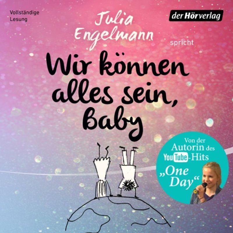 Wir können alles sein, Baby - Julia Engelmann (Hörbuch-Download) von Der HörVerlag