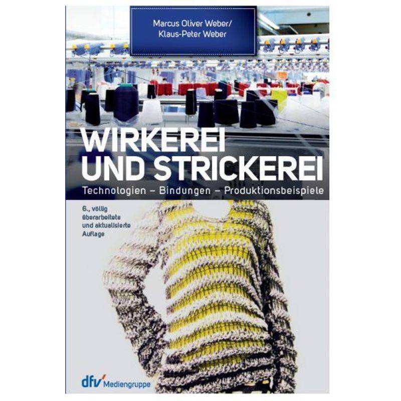 Wirkerei Und Strickerei - Marcus O. Weber, Klaus-Peter Weber, Gebunden von Deutscher Fachverlag
