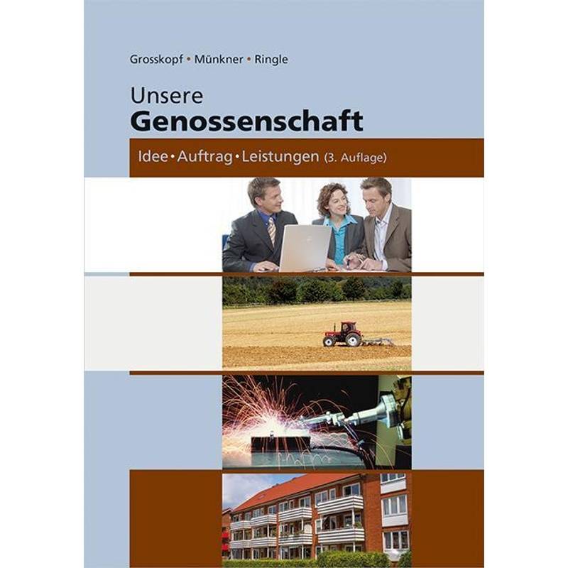 Unsere Genossenschaft - Werner Grosskopf, Hans-H. Münkner, Günther Ringle, Kartoniert (TB) von DG Nexolution