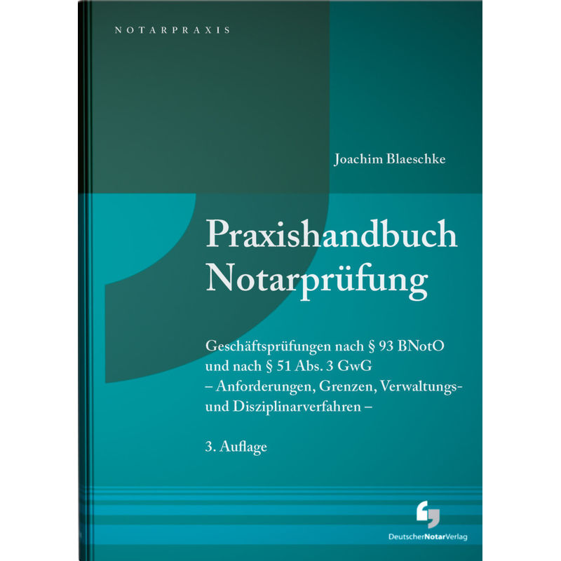 Praxishandbuch Notarprüfung - Joachim Blaeschke, Gebunden von Deutscher Notarverlag, Bonn