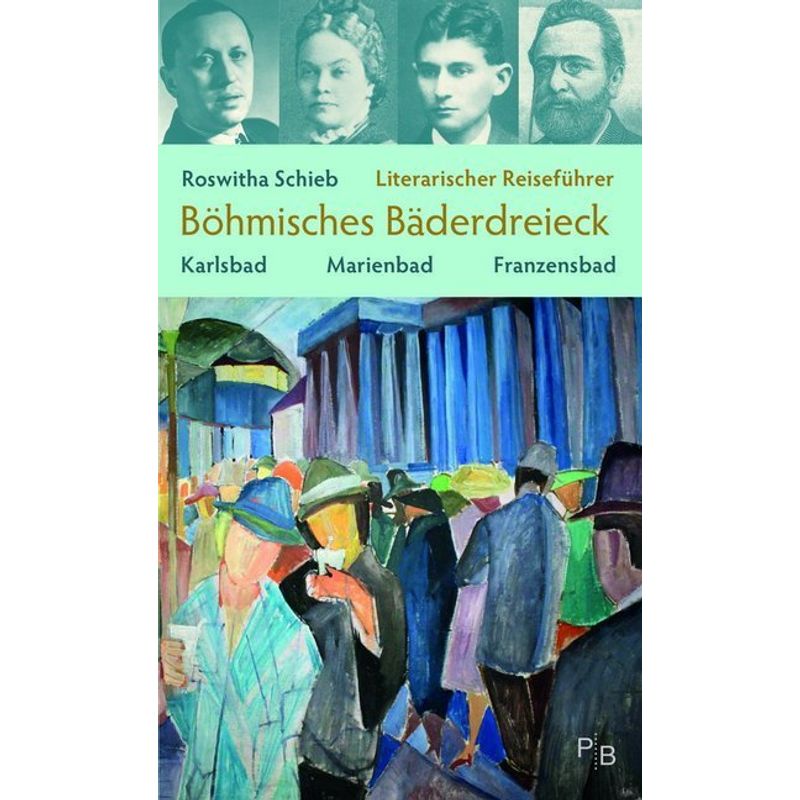 Literarischer Reiseführer Böhmisches Bäderdreieck - Roswitha Schieb, Kartoniert (TB) von Deutsches Kulturforum östliches Europa