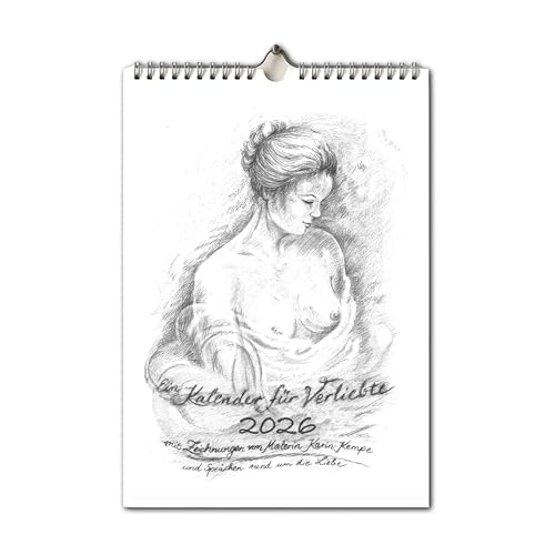 Die Staffelei KALENDER 2026 / Kunstkalender A4 / Bleistift-Zeichnungen/hochwertiges 250g Papier, Spiralbindung/besondere Geschenkidee für das neue Jahr (Für Verliebte, Bleistiftzeichnungen) von Die Staffelei