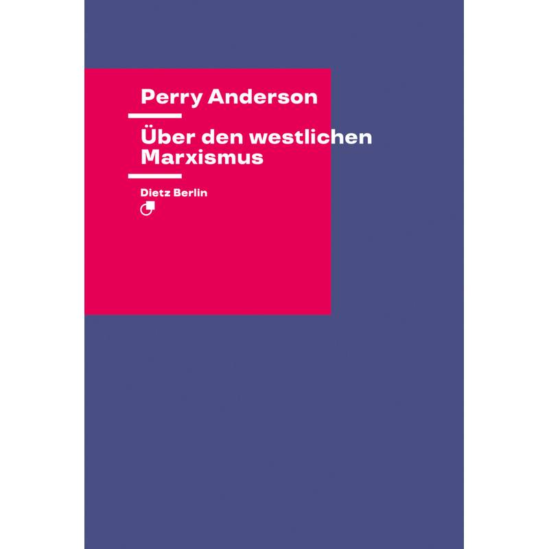 Über Den Westlichen Marxismus - Perry Anderson, Kartoniert (TB) von Dietz, Berlin