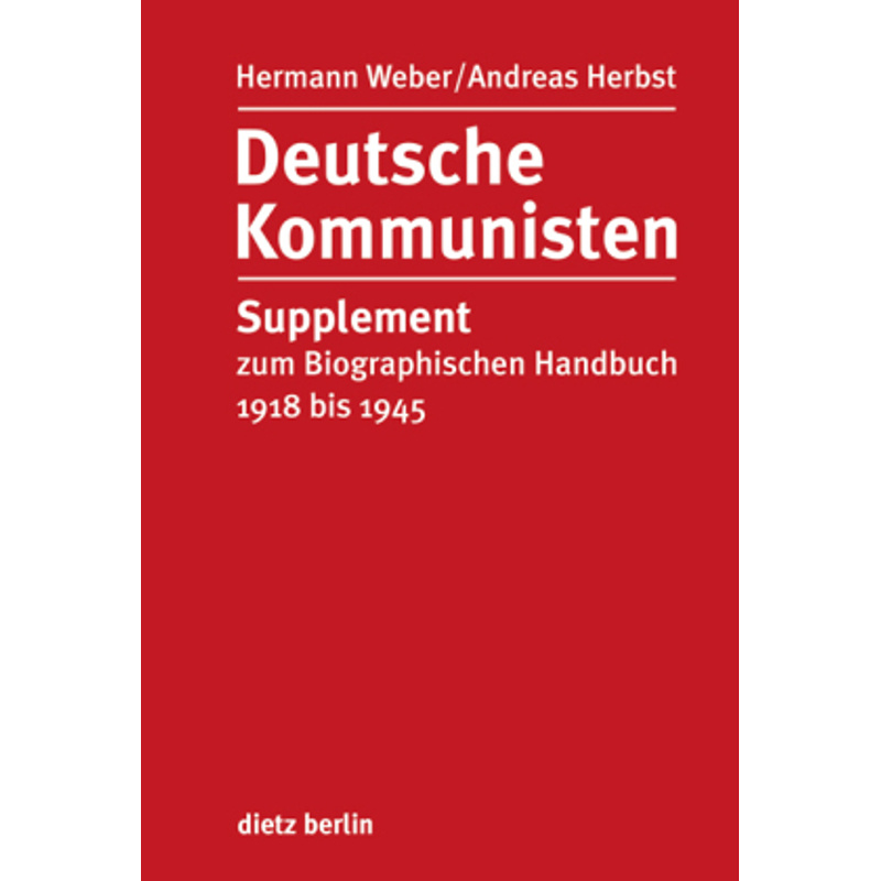 Deutsche Kommunisten - Andreas Herbst, Hermann Weber, Gebunden von Dietz