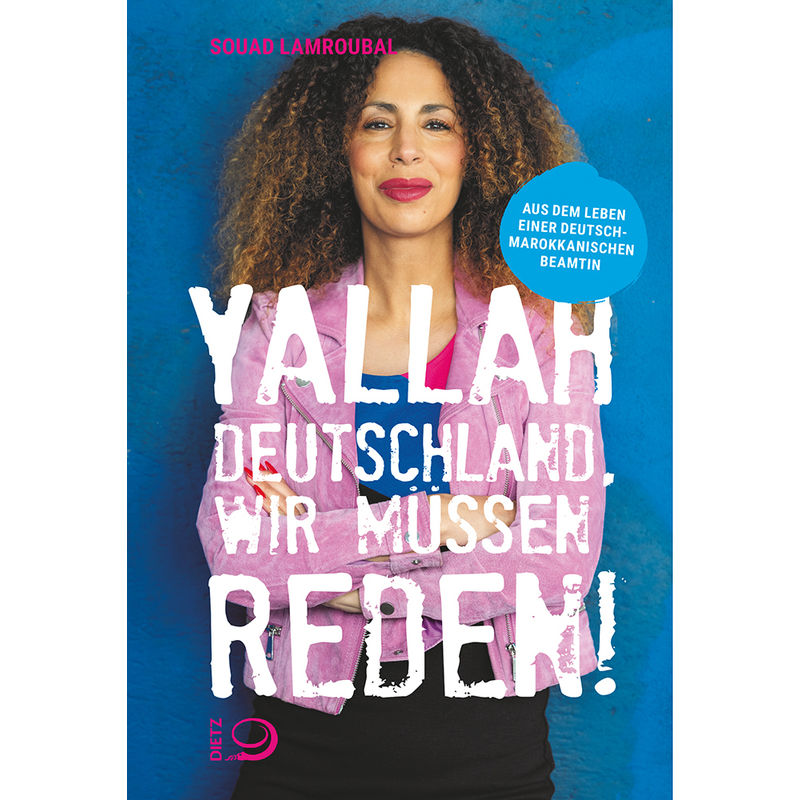 Yallah Deutschland, Wir Müssen Reden! - Souad Lamroubal, Taschenbuch von Dietz, Bonn